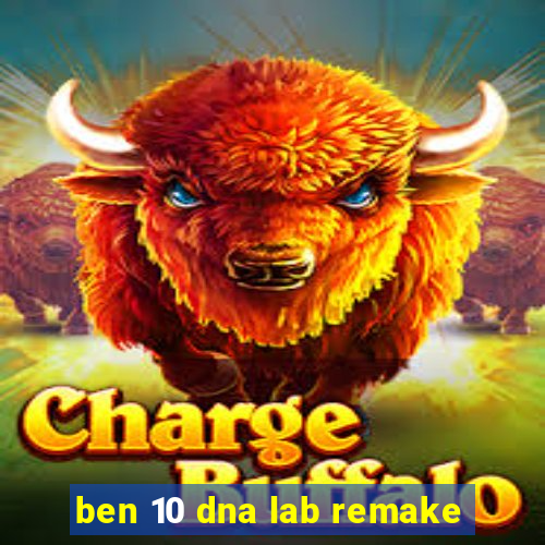 ben 10 dna lab remake